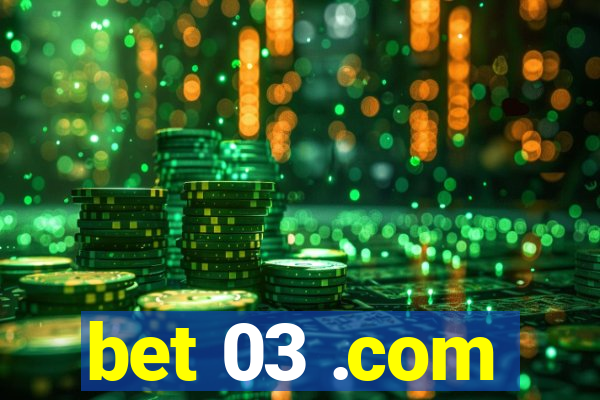 bet 03 .com